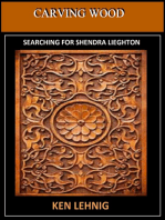 Carving Wood Searching for Shendra Lieghton Book One