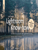 Lightroom Know-how: Das Buch für und nach dem Lightroom-Einstieg. Konzepte, Module, Funktionen, Tipps und Hintergründe