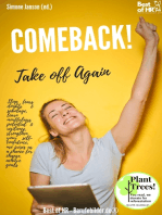 Comeback! Take off Again: Stop fears doubts & sabotage, learn mindfulness potential & resilience, strengthen your self-confidence, use crises as a chance for change, achieve goals