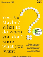 Yes No Maybe? What to do when you don't know what you want: Decide stress-free, boost self-confidence, solve problems, learn project management, achieve goals emotianal intelligent