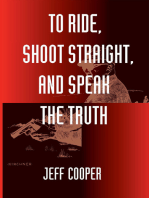 To Ride, Shoot Straight, and Speak the Truth