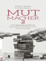 Mutmacher 2: Das Praxishandbuch über 5 x 5 Gründerinnen und Gründer