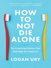 How to Not Die Alone by Logan Ury - Ebook | Scribd