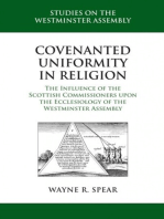 Covenanted Uniformity in Religion: The Influence of the Scottish Commissioners upon the Ecclesiology of the Westminster Assembly