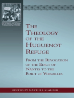 The Theology of the Huguenot Refuge: From the Revocation of the Edict of Nantes to the Edict of Versailles