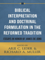 Biblical Interpretation and Doctrinal Formulation in the Reformed Tradition: Essays in Honor of James De Jong