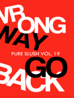 Wrong Way Go Back Pure Slush Vol. 19