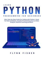 Learn Python Programming for Beginners: The Best Step-by-Step Guide for Coding with Python, Great for Kids and Adults. Includes Practical Exercises on Data Analysis, Machine Learning and More.