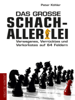 Das große Schach-Allerlei: Verwegenes, Verrücktes und Verkorkstes auf 64 Feldern