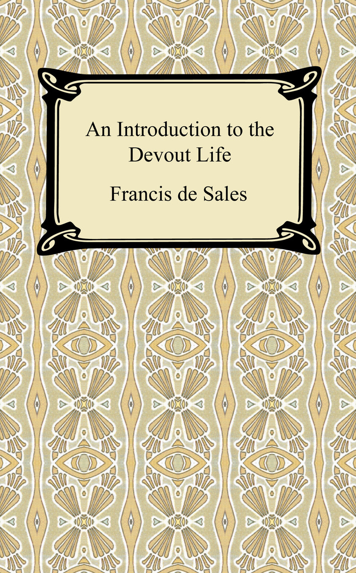 An Introduction to the Devout Life by Francis de Sales (Ebook) - Read ...