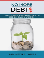 No More Debts: A Handy Guide With 6 Effective Tips To Be Debt-Free & Saving Up Money