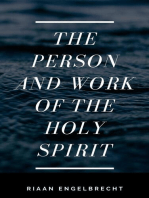The Person and Work of the Holy Spirit: The Holy Spirit, #1