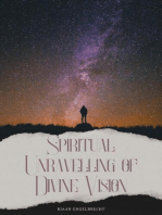 Spiritual Unravelling of Divine Vision: In pursuit of God