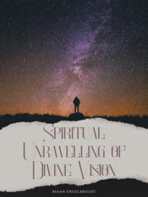 Spiritual Unravelling of Divine Vision: In pursuit of God