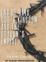 End of Days, God’s Kingdom and the Dragon’s Empire: Perilous Times, #7
