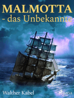 Malmotta - das Unbekannte