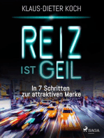 Reiz ist geil - In 7 Schritten zur attraktiven Marke