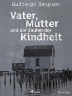 Vater, Mutter und der Zauber der Kindheit