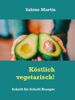 Köstlich vegetarisch!: Schritt für Schritt Rezepte