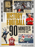 History of Football in 90 Minutes, The: (Plus Extra-Time)