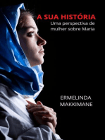 A Sua História - Uma perspectiva de mulher sobre Maria: A SUA HISTORIA