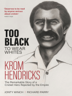 Too Black to Wear White: The Remarkable Story of Krom Hendricks, a Cricket Hero Rejected by the Empire