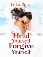 Heal Yourself Forgive Yourself