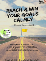 Reach & Win your Goals Calmly: Strengthen & mature self-confidence without sabotage stress & anxiety, learn resilience mindfulness & emotional intelligence, work more efficiently