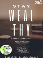 Stay Wealthy: Earn more money, achieve stress-free financial freedom, negotiate salary goals, invest intelligently with strategy, learn risk knowledge on stock exchange, get rich