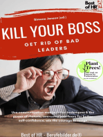 Kill your Boss! Get Rid of Bad Leaders: Use communication manipulation techniques & the power of rhetoric, overcome your fears for better self-confidence, win the courage to resign