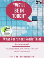 We'll be in Touch! What Recruiters Really Think: Recruiting knowledge, understand the criteria in the applicant selection process, convince with your portfolio & job references