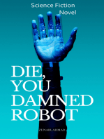 Die, You Damned Robot