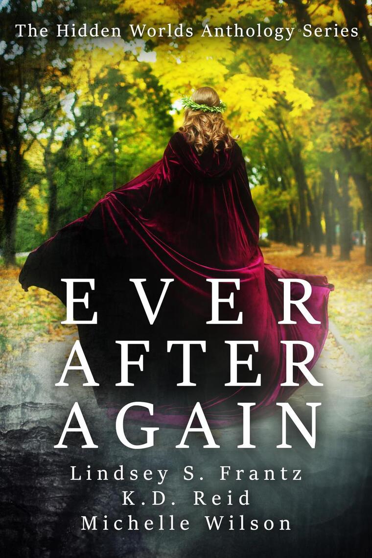 Ever After Again by Michelle Wilson, Lindsey S. Frantz, K.D. Reid ...