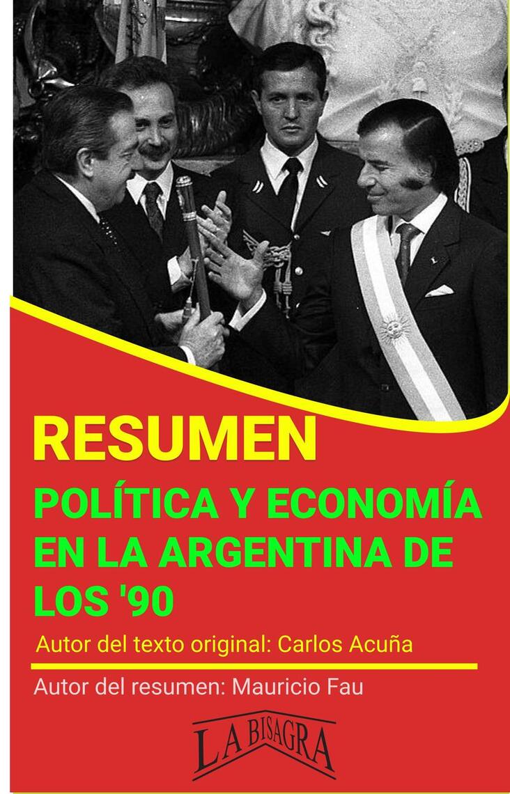 Resumen de Política y Economía en la Argentina de los 90 by MAURICIO ...