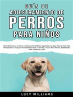 Guía de Adiestramiento de Perros Para Niños: Cómo entrenar a tu perro o cachorro para niños, siguiendo una guía paso a paso para principiantes: incluye entrenamiento para ir al baño, trucos para perros, habilidades para socializar y más