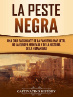 La peste negra: Una guía fascinante de la pandemia más letal de la Europa medieval y de la historia de la humanidad