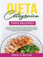 Dieta Cetogénica Para Mujeres: ¡Descubre la mejor guía para principiantes dirigida a mujeres para aumentar la pérdida de peso, quemar grasa, ralentizar el envejecimiento y vivir una vida saludable; usando métodos probados de ayuno y dieta cetogénica!