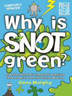 Why is Snot Green?: And Other Extremely Important Questions (and Answers) from the Science Museum