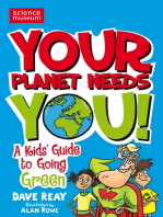 Your Planet Needs You!: A Kid's Guide to Going Green