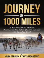 Journey of 1000 Miles - A Musher and his Huskies' Journey on the Yukon Quest's century Old Klondike Trails