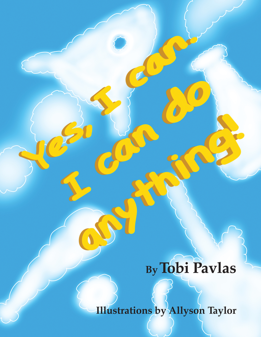 Yes, I Can. I Can Do Anything! by Tobi Pavlas (Ebook) - Read free for ...