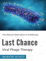 Last Chance Viral Phage Therapy: The Natural Alternative to Antibiotics