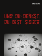 Und du denkst, du bist sicher