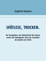 Spätlese, trocken.: Die Evangelien, der Römerbrief des Paulus sowie das ökologische Erbe der Israeliten als Quellen der Ethik