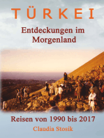Türkei - Entdeckungen im Morgenland: Reisen von 1990 bis 2017
