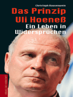 Das Prinzip Uli Hoeneß: Ein Leben in Widersprüchen