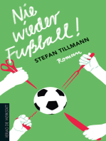 Nie wieder Fußball!: Roman