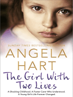 The Girl With Two Lives: A Shocking Childhood. A Foster Carer Who Understood. A Young Girl's Life Forever Changed