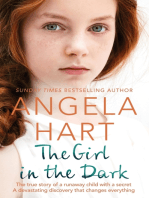 The Girl in the Dark: The True Story of Runaway Child with a Secret. A Devastating Discovery that Changes Everything.