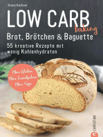 Brot Backbuch: Low Carb baking. Brot, Brötchen & Baguette. 55 kreative Low-Carb Rezepte.: Ohne Gluten. Ohne Eiweißpulver. Ohne Soja. Mit praktischen Tipps zum Backen ohne Mehl.